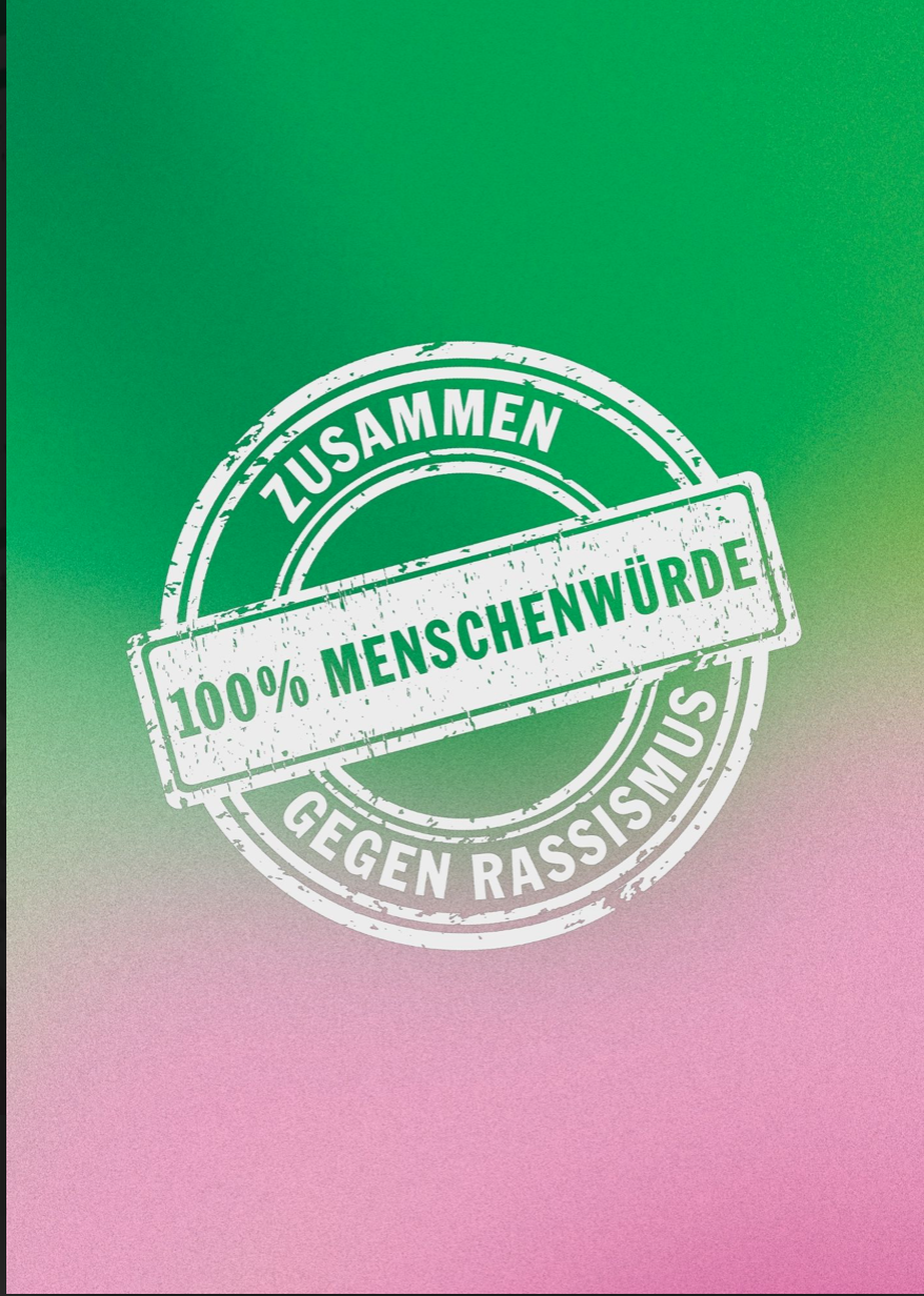 100% Menschenwürde - gemeinsam gegen Rassismus